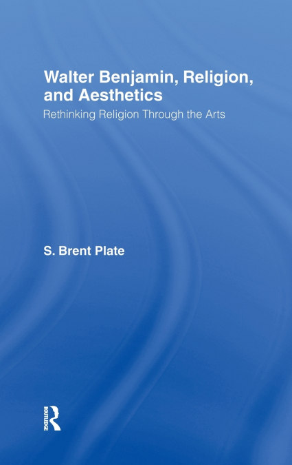 Walter Benjamin, Religion and Aesthetics