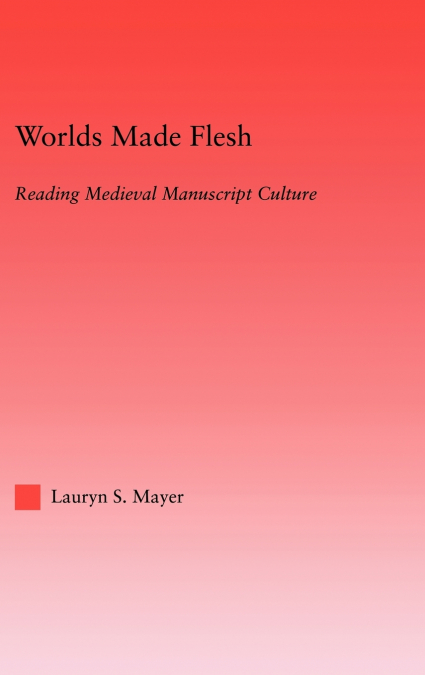 Worlds Made Flesh