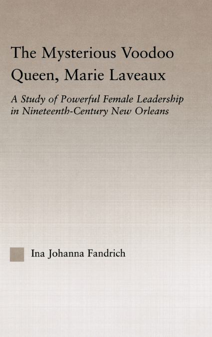 The Mysterious Voodoo Queen, Marie Laveaux