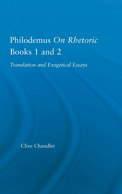 Philodemus on Rhetoric Books 1 and 2