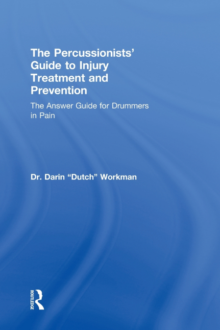 The Percussionists’ Guide to Injury Treatment and Prevention