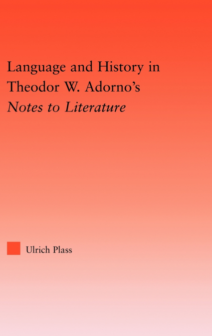 Language and History in Adorno’s Notes to Literature
