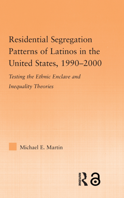 Residential Segregation Patterns of Latinos in the United States, 1990-2000
