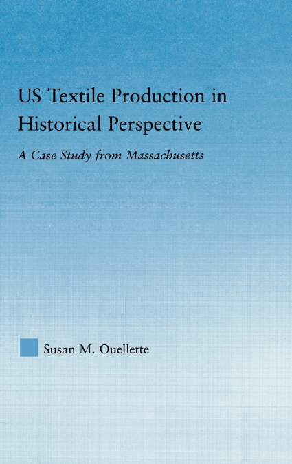 US Textile Production in Historical Perspective