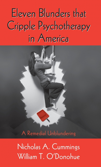 Eleven Blunders that Cripple Psychotherapy in America