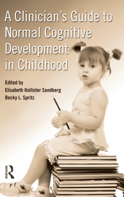 A Clinician’s Guide to Normal Cognitive Development in Childhood