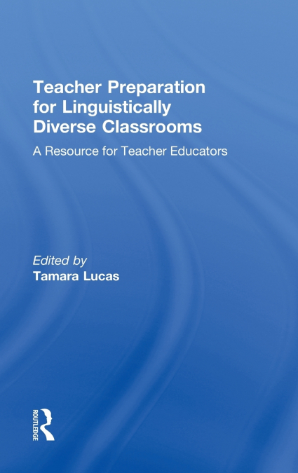 Teacher Preparation for Linguistically Diverse Classrooms