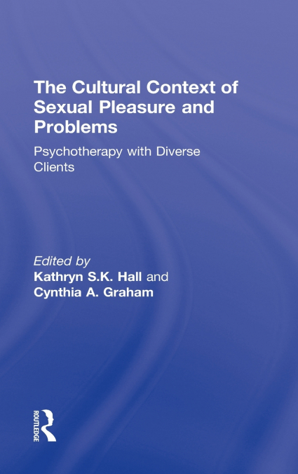 The Cultural Context of Sexual Pleasure and Problems
