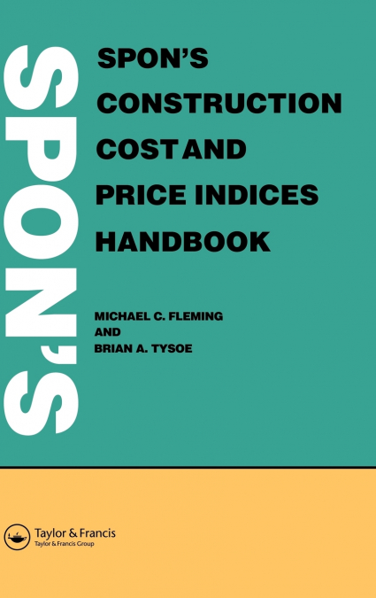 Spon’s Construction Cost and Price Indices Handbook