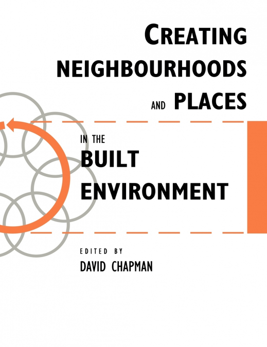 Creating Neighbourhoods and Places in the Built Environment