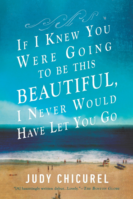 If I Knew You Were Going to Be This Beautiful, I Never Would Have Let You Go