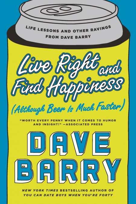 Live Right and Find Happiness (Although Beer is Much Faster)