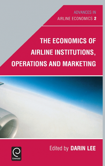 The Economics of Airline Institutions, Operations and Marketing