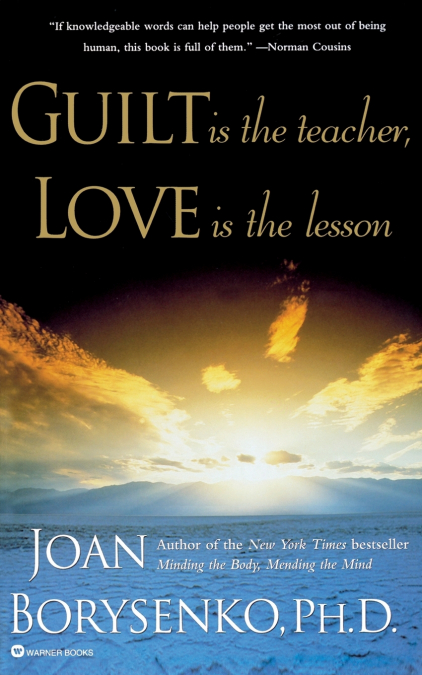 Guilt Is the Teacher, Love Is the Lesson