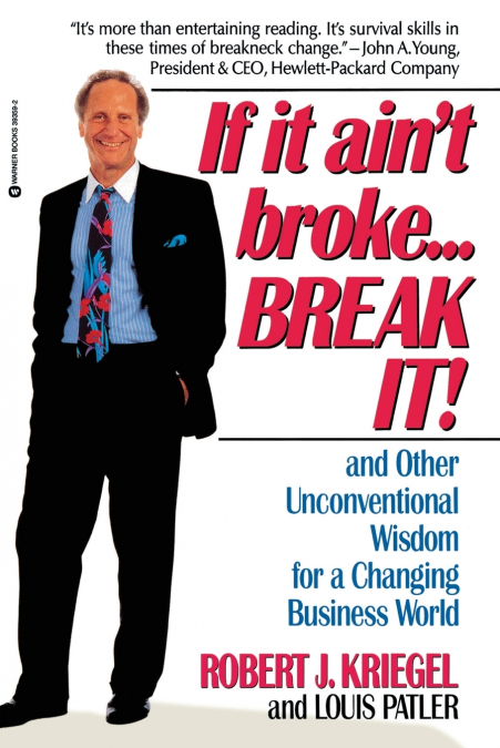 If It Ain’t Broke...Break It!