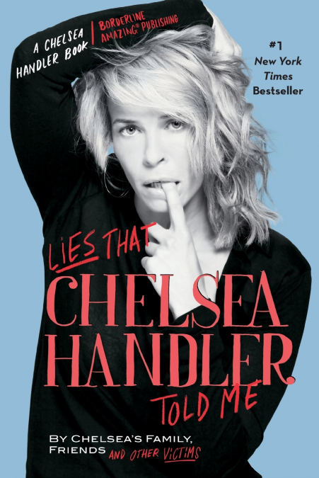 Lies that Chelsea Handler Told Me