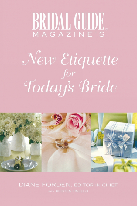 Bridal Guide Magazine’s New Etiquette for Today’s Bride