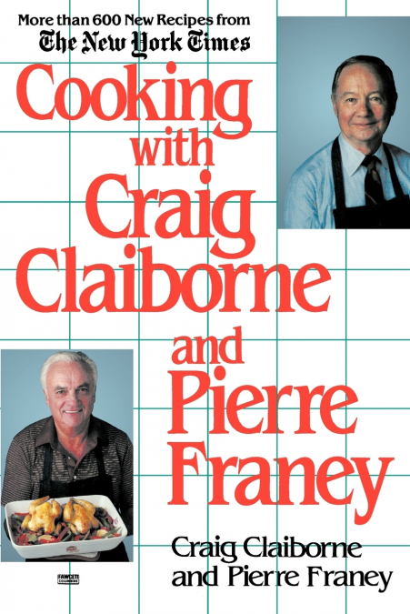 Cooking with Craig Claiborne and Pierre Franey