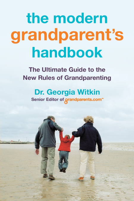 The Modern Grandparent’s Handbook