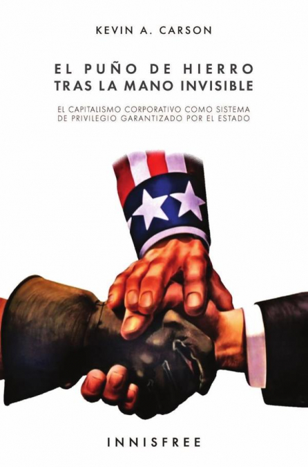 El puño de hierro tras la mano invisible