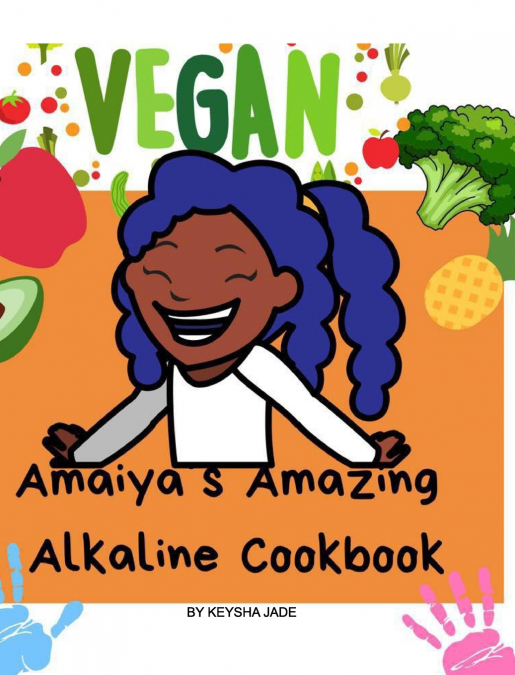 A’maiya’s Amazing Alkaline Cookbook For Toddlers