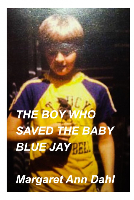 The boy who saved the baby blue jay