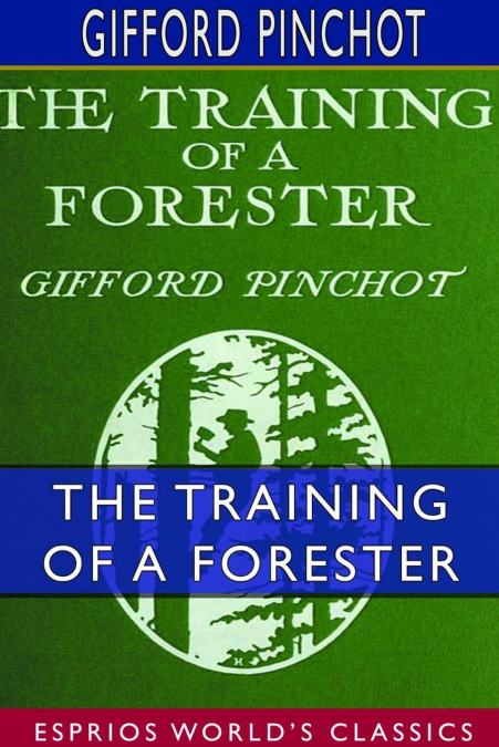 The Training of a Forester (Esprios Classics)