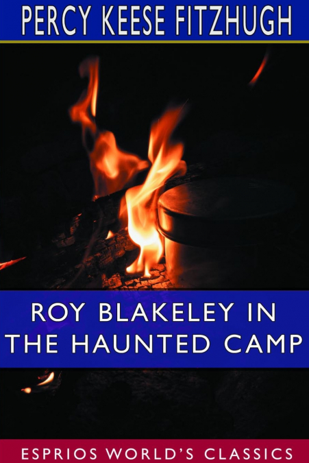 Roy Blakeley in the Haunted Camp (Esprios Classics)