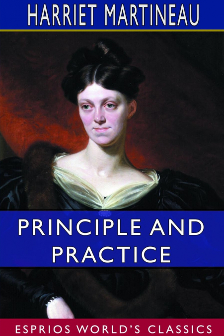 Principle and Practice (Esprios Classics)