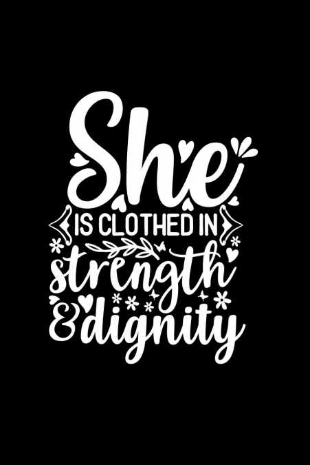 She Is Clothed In Strength And Dignity