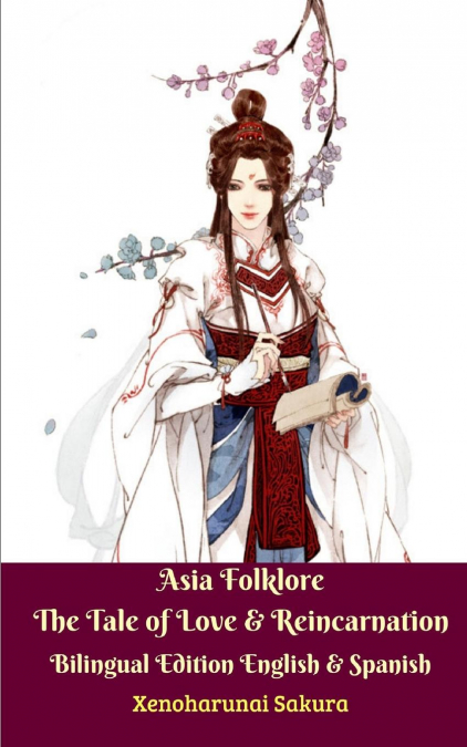 Asia Folklore The Tale of Love and Reincarnation Bilingual Edition English and Spanish