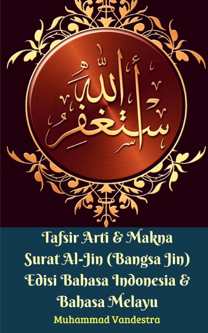 Tafsir Arti Dan Makna Surat Al-Jin (Bangsa Jin) Edisi Bahasa Indonesia Dan Bahasa Melayu