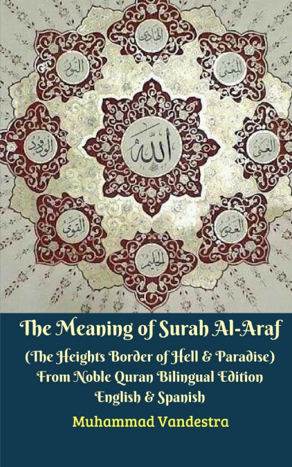 The Meaning of Surah Al-Araf (The Heights Border Between Hell and Paradise) From Noble Quran Bilingual Edition