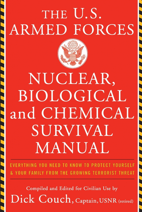 The United States Armed Forces Nuclear, Biological and Chemical Survival Manual