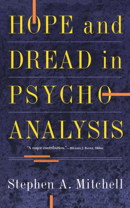 Hope and Dread in Psychoanalysis