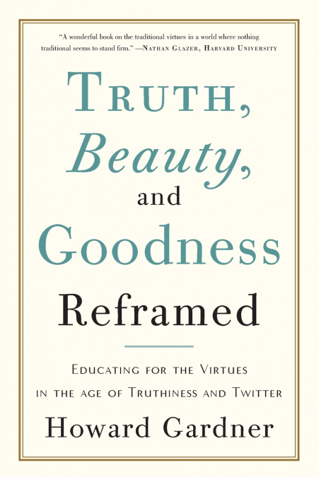 Truth, Beauty, and Goodness Reframed