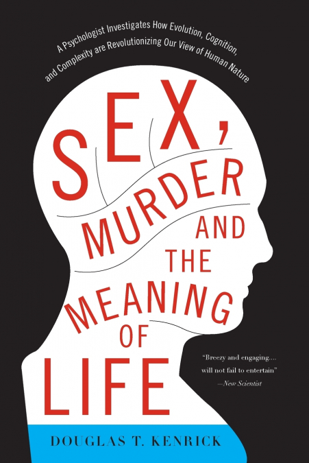 Sex, Murder, and the Meaning of Life