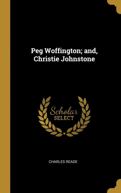Peg Woffington; and, Christie Johnstone