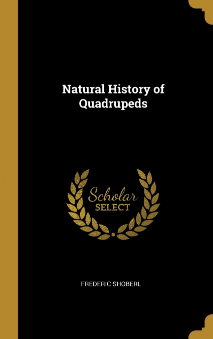 Natural History of Quadrupeds