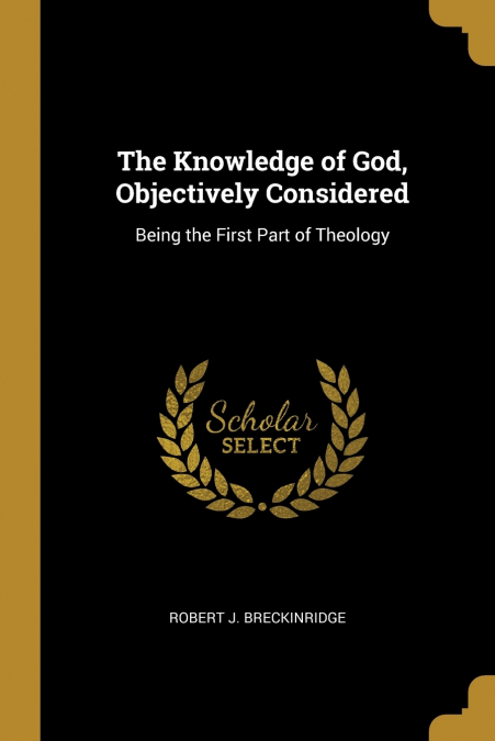 The Knowledge of God, Objectively Considered