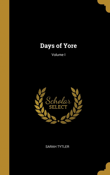 Days of Yore; Volume I