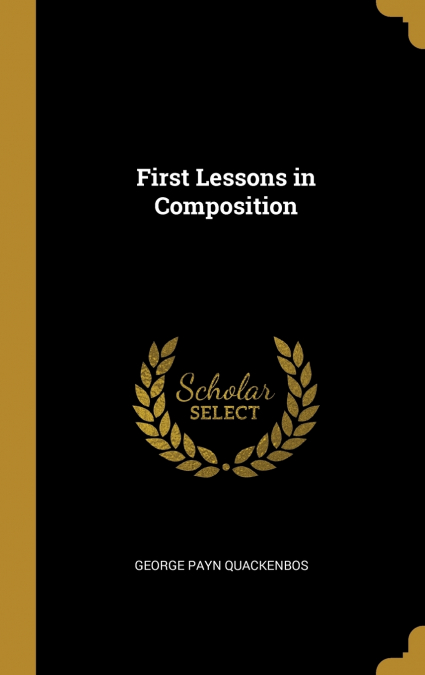 First Lessons in Composition