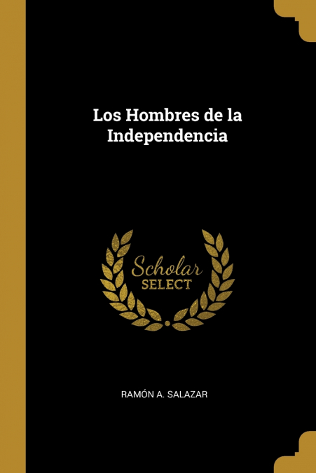 Los Hombres de la Independencia