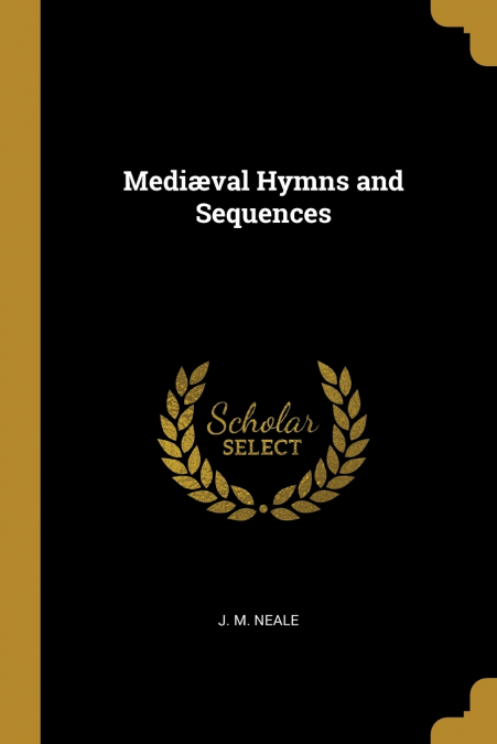 Mediæval Hymns and Sequences