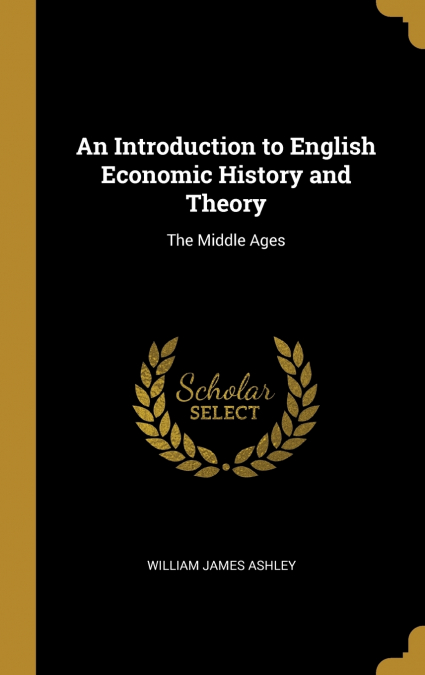 An Introduction to English Economic History and Theory