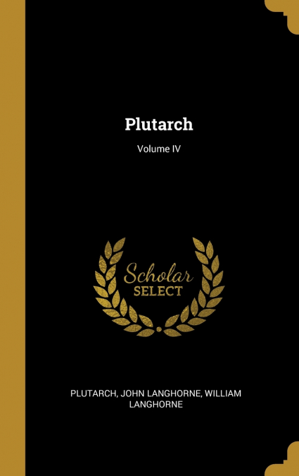 Plutarch; Volume IV