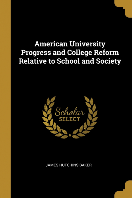 American University Progress and College Reform Relative to School and Society