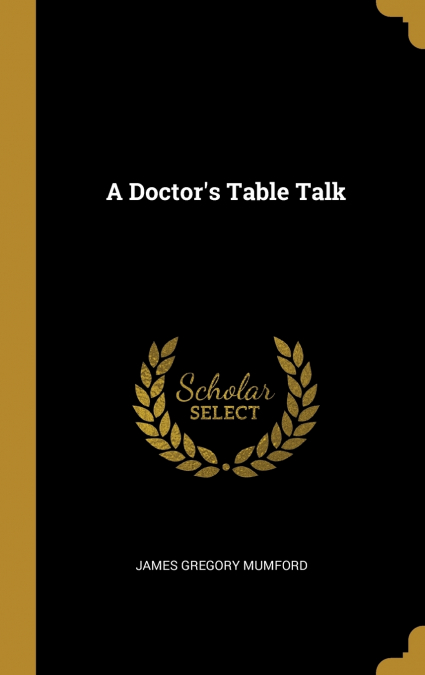 A Doctor’s Table Talk