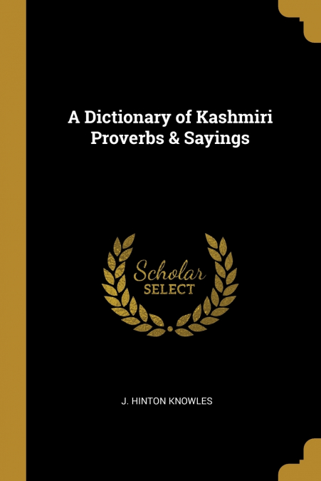 A Dictionary of Kashmiri Proverbs & Sayings