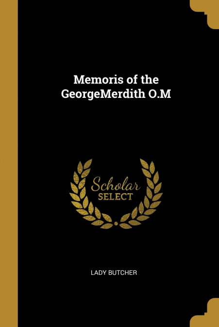 Memoris of the GeorgeMerdith O.M